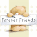 "Forever Friends"